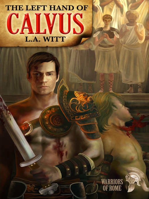 Title details for The Left Hand of Calvus by L.A. Witt - Available